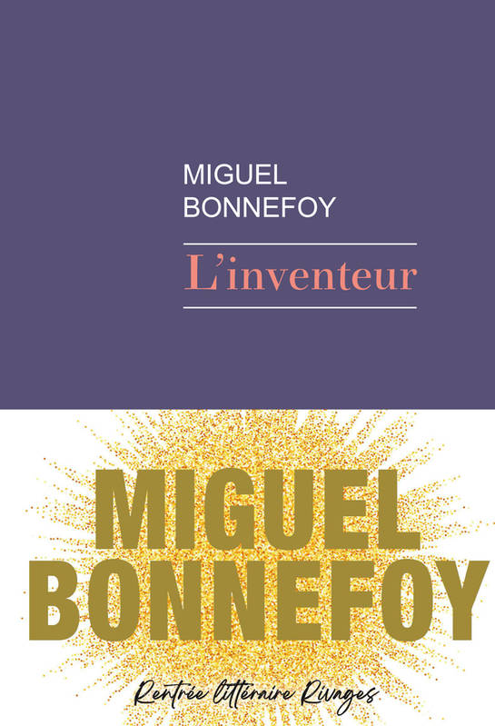 L’inventeur, Miguel Bonnefoy (Rivages)